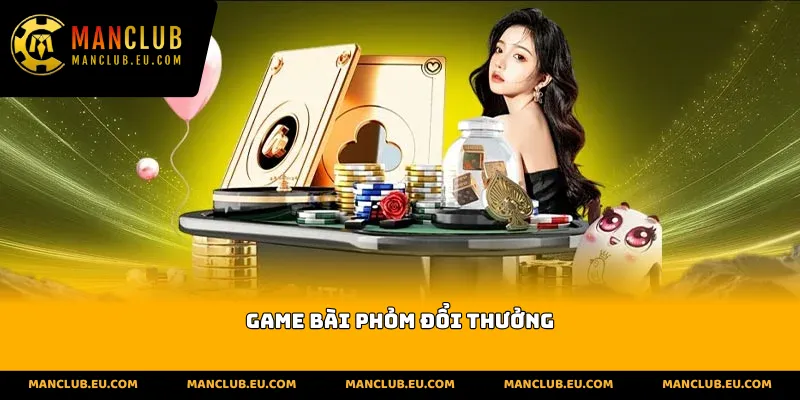 Game Bài Phỏm Đổi Thưởng